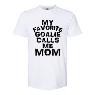 My Favorite Goalie Calls Me Mom Soccer Hockey Sport Funny Gift Softstyle CVC T-Shirt