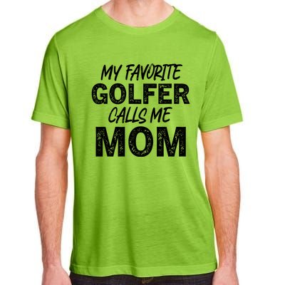 My Favorite Golfer Calls Me Mom Funny Golfing Mother Golf Gift Adult ChromaSoft Performance T-Shirt