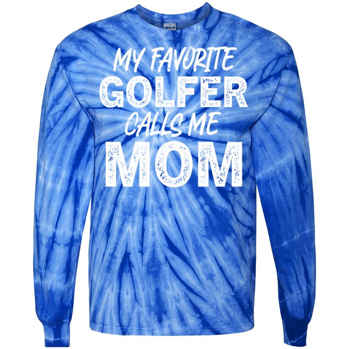 My Favorite Golfer Calls Me Mom Funny Golfing Mother Golf Gift Tie-Dye Long Sleeve Shirt