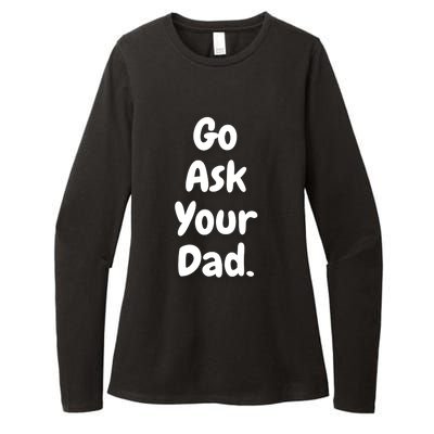 Mom Funny Go Ask Your Dad Printed Plain Cool Gift Womens CVC Long Sleeve Shirt