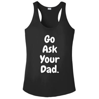 Mom Funny Go Ask Your Dad Printed Plain Cool Gift Ladies PosiCharge Competitor Racerback Tank