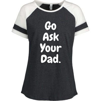 Mom Funny Go Ask Your Dad Printed Plain Cool Gift Enza Ladies Jersey Colorblock Tee