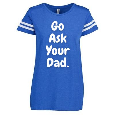 Mom Funny Go Ask Your Dad Printed Plain Cool Gift Enza Ladies Jersey Football T-Shirt