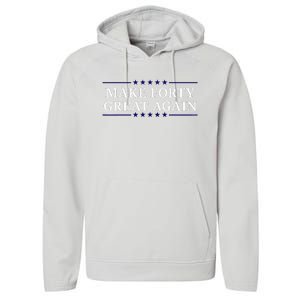 Make Forty Great Again Performance Fleece Hoodie