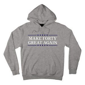 Make Forty Great Again Tall Hoodie