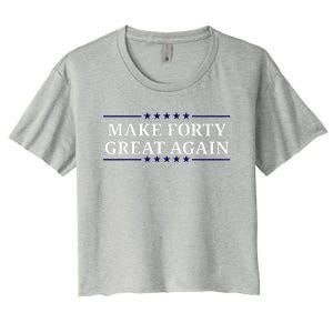 Make Forty Great Again Women's Crop Top Tee