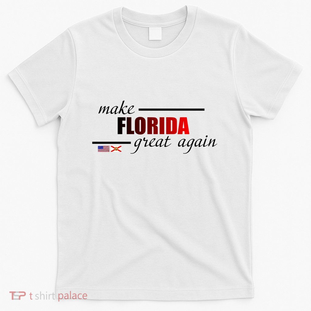 Make Florida Great Again T-Shirt