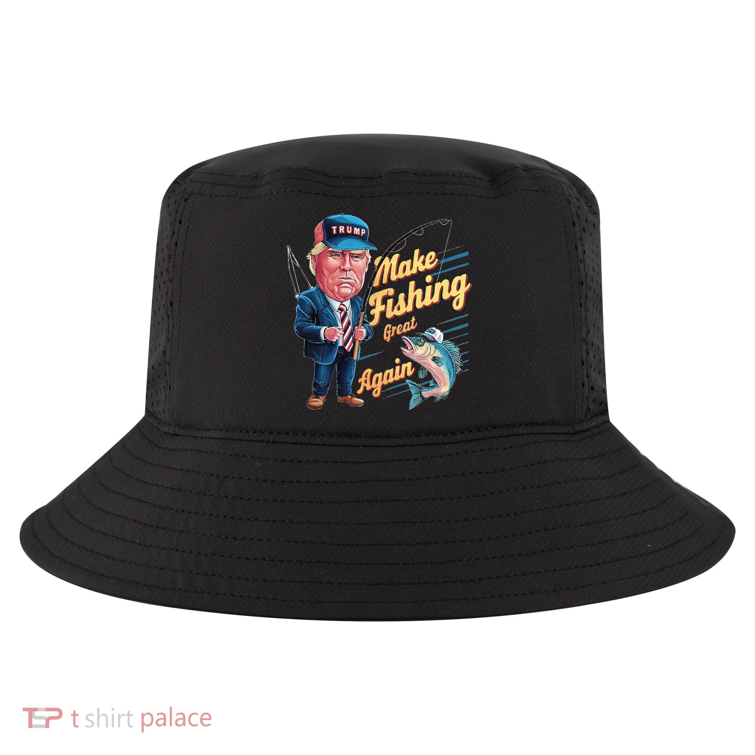 Make Fishing Great Again Trump Funny Fisherman Angler Cool Comfort Performance Bucket Hat