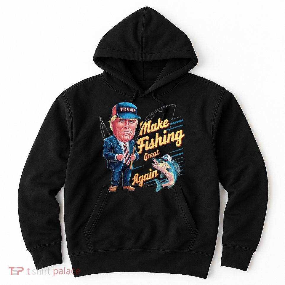 Make Fishing Great Again Trump Funny Fisherman Angler Hoodie