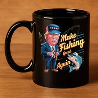 Make Fishing Great Again Trump Funny Fisherman Angler 11oz C Handle Ceramic Mug