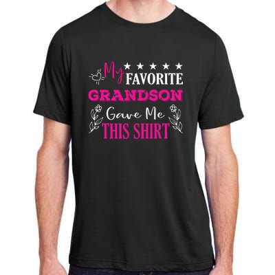 My Favorite Grandson Gave Me This Gift Grandparents Adult ChromaSoft Performance T-Shirt