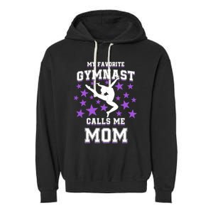 My Favorite Gymnast Calls Me Mom Gift Gymnastics Mom Gift Garment-Dyed Fleece Hoodie