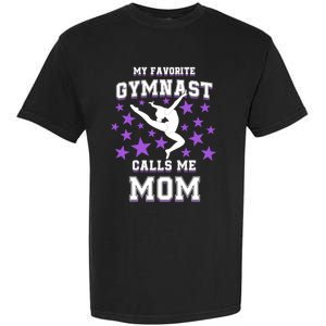 My Favorite Gymnast Calls Me Mom Gift Gymnastics Mom Gift Garment-Dyed Heavyweight T-Shirt