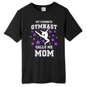 My Favorite Gymnast Calls Me Mom Gift Gymnastics Mom Gift Tall Fusion ChromaSoft Performance T-Shirt