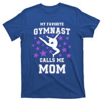 My Favorite Gymnast Calls Me Mom Gift Gymnastics Mom Gift T-Shirt