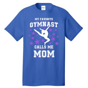 My Favorite Gymnast Calls Me Mom Gift Gymnastics Mom Gift Tall T-Shirt