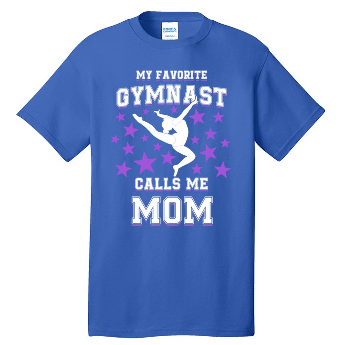 My Favorite Gymnast Calls Me Mom Gift Gymnastics Mom Gift Tall T-Shirt