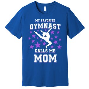 My Favorite Gymnast Calls Me Mom Gift Gymnastics Mom Gift Premium T-Shirt