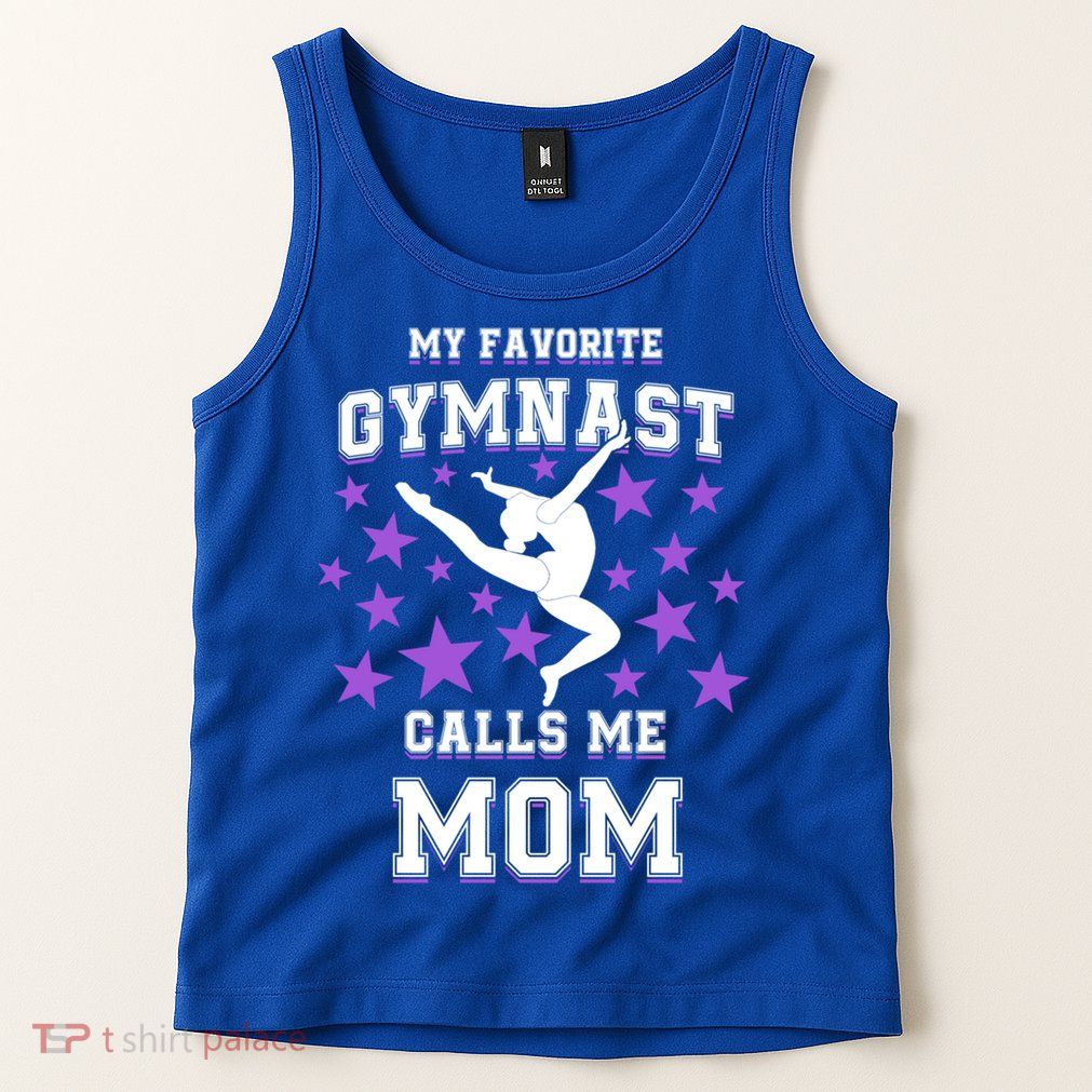 My Favorite Gymnast Calls Me Mom Gift Gymnastics Mom Gift Tank Top