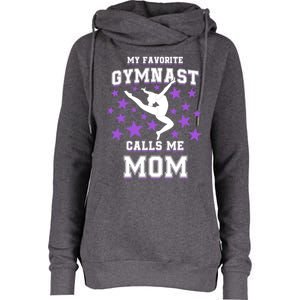 My Favorite Gymnast Calls Me Mom Gift Gymnastics Mom Gift Womens Funnel Neck Pullover Hood