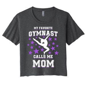 My Favorite Gymnast Calls Me Mom Gift Gymnastics Mom Gift Women's Crop Top Tee