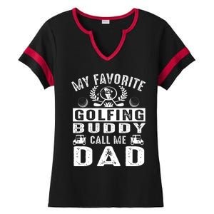 My Favorite Golfing Buddies Call Me Dad FatherS Day Gift Ladies Halftime Notch Neck Tee