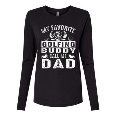 My Favorite Golfing Buddies Call Me Dad FatherS Day Gift Womens Cotton Relaxed Long Sleeve T-Shirt