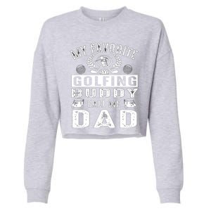 My Favorite Golfing Buddies Call Me Dad FatherS Day Gift Cropped Pullover Crew