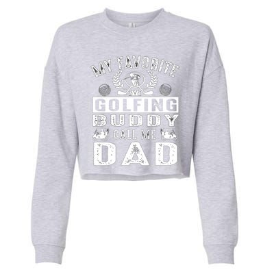 My Favorite Golfing Buddies Call Me Dad FatherS Day Gift Cropped Pullover Crew