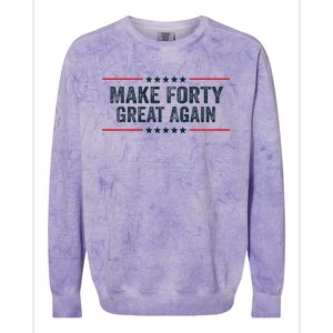 Make Forty Great Again Make 40 Great Again Colorblast Crewneck Sweatshirt