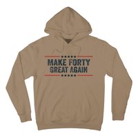 Make Forty Great Again Make 40 Great Again Hoodie