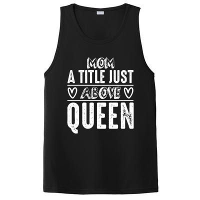 Mom Funny Gift Mom A Title Just Above Queen Gift PosiCharge Competitor Tank