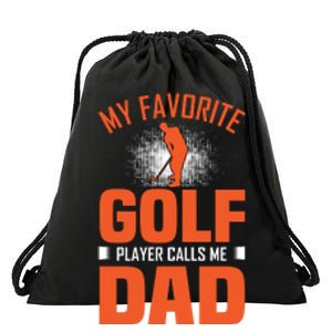 My Favorite Golf Player Calls Me Dad Drawstring Bag