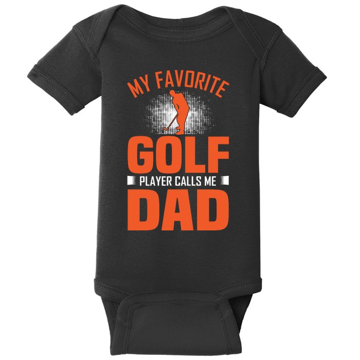 My Favorite Golf Player Calls Me Dad Baby Bodysuit