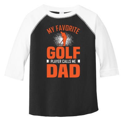 My Favorite Golf Player Calls Me Dad Toddler Fine Jersey T-Shirt