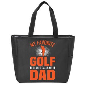 My Favorite Golf Player Calls Me Dad Zip Tote Bag