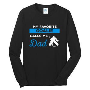 My Favorite Goalie Call Me Dad Gift Hockey Dad Father's Day Gift Tall Long Sleeve T-Shirt