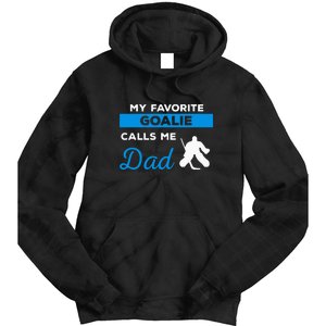 My Favorite Goalie Call Me Dad Gift Hockey Dad Father's Day Gift Tie Dye Hoodie