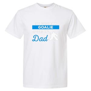 My Favorite Goalie Call Me Dad Gift Hockey Dad Father's Day Gift Garment-Dyed Heavyweight T-Shirt