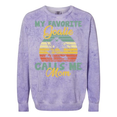 My Favorite Goalie Calls Me Mom Winter Sports Ice Hockey Mom Cool Gift Colorblast Crewneck Sweatshirt