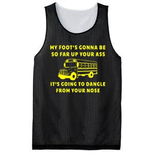 My Foot's Gonna Be So Far Up Your Ass It's Going To Dangle Mesh Reversible Basketball Jersey Tank