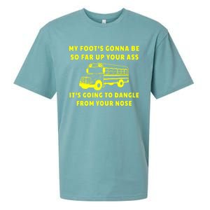 My Foot's Gonna Be So Far Up Your Ass It's Going To Dangle Sueded Cloud Jersey T-Shirt