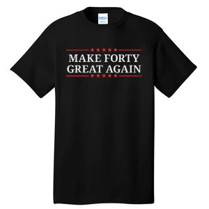 Make Forty Great Again Tall T-Shirt