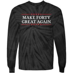 Make Forty Great Again Tie-Dye Long Sleeve Shirt