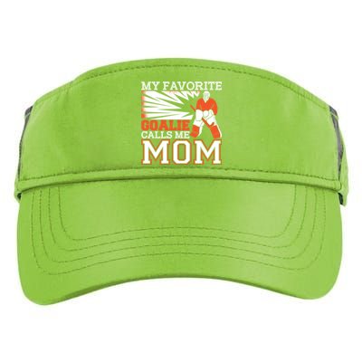 My Favorite Goalie Calls Me Mom Ice Hockey Player Mom Gift Adult Drive Performance Visor