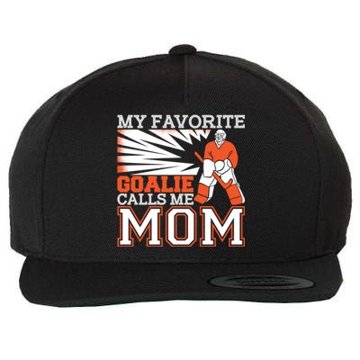 My Favorite Goalie Calls Me Mom Ice Hockey Player Mom Gift Wool Snapback Cap