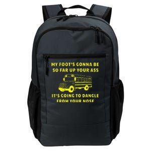 My Foot's Gonna Be So Far Up Your Ass Angry Bus Driver Daily Commute Backpack