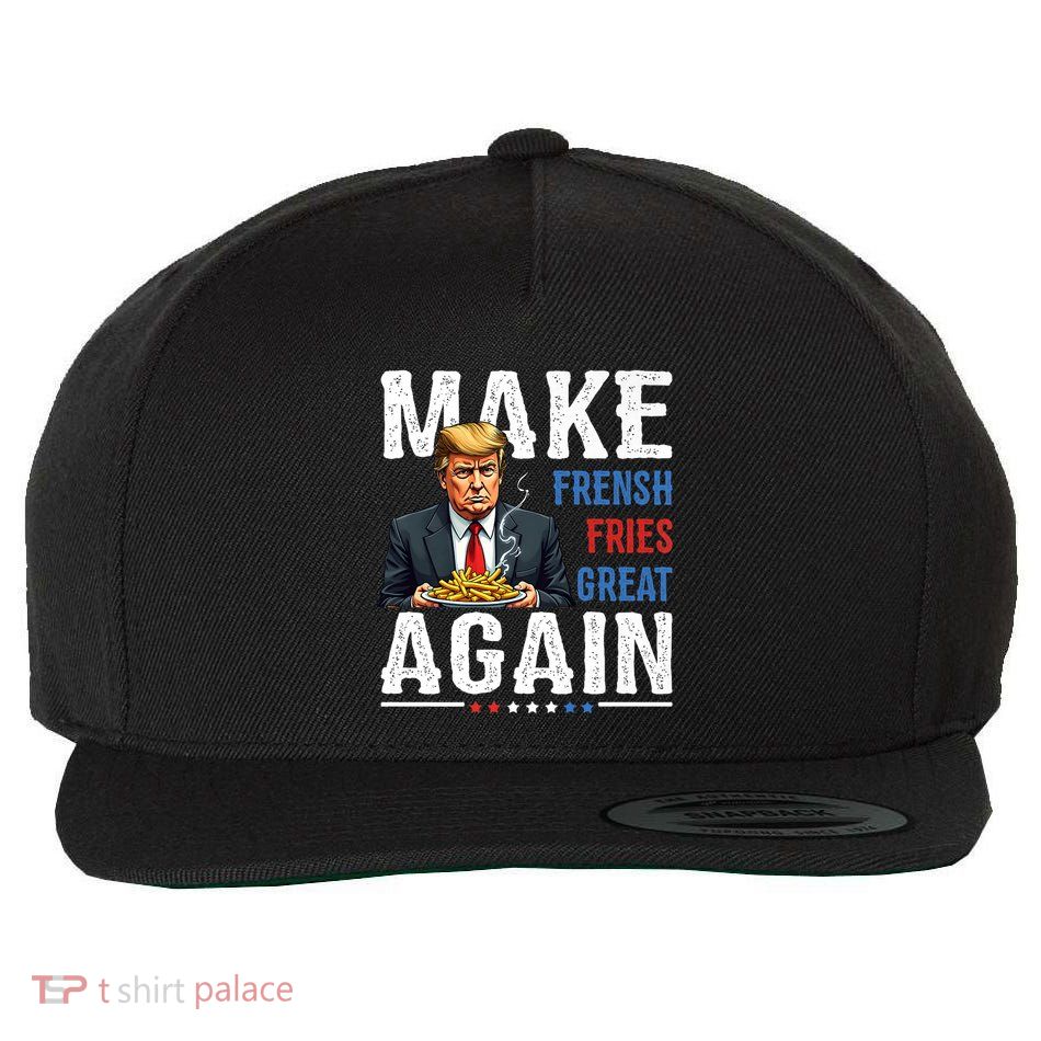 Make Fries Great Again Graphic Wool Snapback Cap