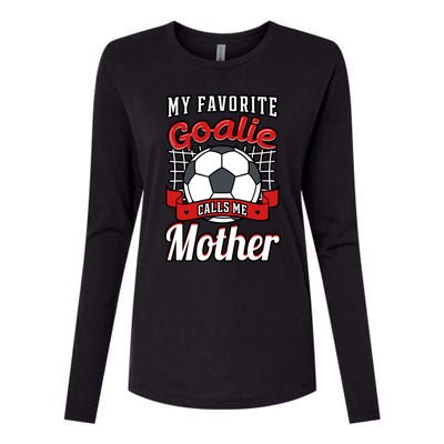 My Favorite Goalie Calls Me Mother Soccer Player Mom Mommy Great Gift Womens Cotton Relaxed Long Sleeve T-Shirt