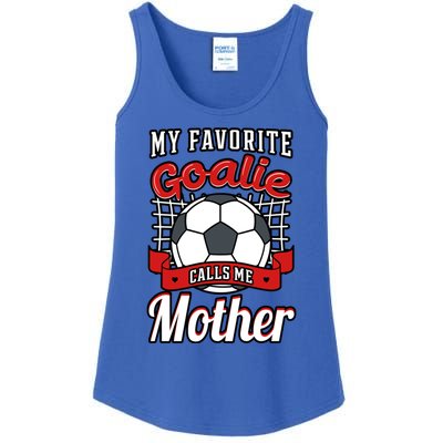 My Favorite Goalie Calls Me Mother Soccer Player Mom Mommy Great Gift Ladies Essential Tank